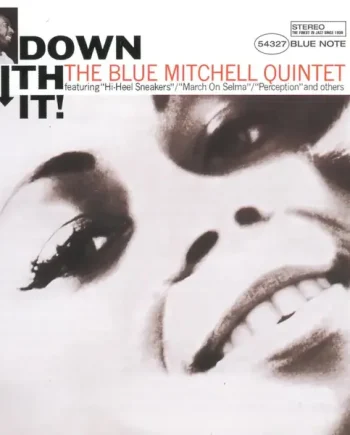 BLUE MITCHELL - DOWN WITH IT VINYL RE-ISSUE (LTD. 'TONE POET' DELUXE ED. 180G GATEFOLD)