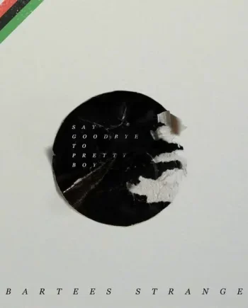 BARTEES STRANGE - SAY GOODBYE TO PRETTY BOY VINYL RE-ISSUE (LTD. ED. OPAQUE RED)