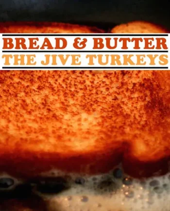 THE JIVE TURKEYS - BREAD & BUTTER VINYL RE-ISSUE (LTD. ED. TURKEY GRAVY BROWN)