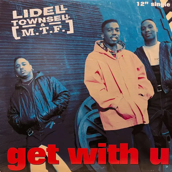 Lidell Townsell & M.T.F. - Get With U - All City Records