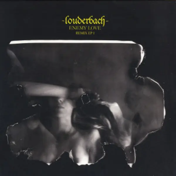 Louderbach - Enemy Love Remix EP I - All City Records