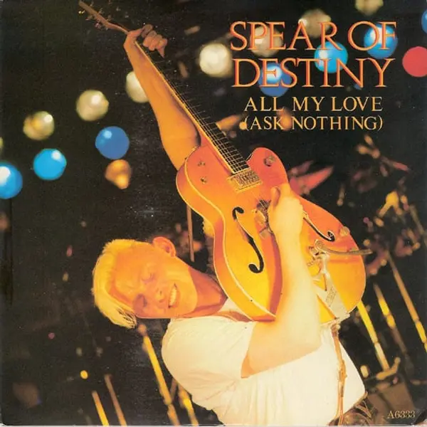 Spear Of Destiny - All My Love (Ask Nothing) 7 Inch Vinyl Single (7 Inch Record) (45 Record) - VG/VG+ - Classical33.co.uk
