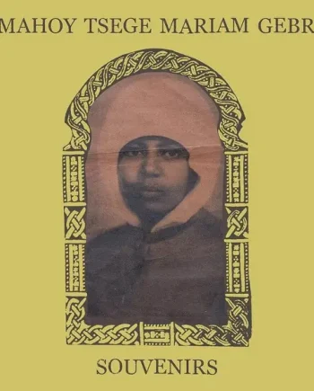 EMAHOY TSEGE MARIAM GEBRU - SOUVENIRS VINYL (LP)