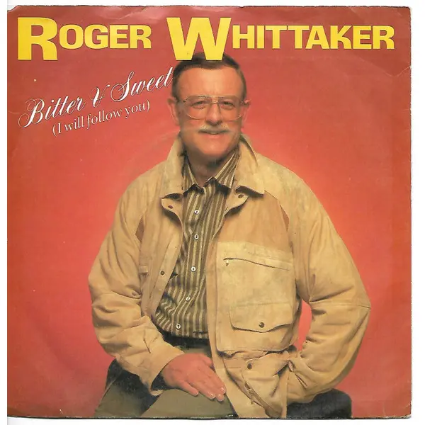 Roger Whittaker - Bitter and Sweet (I Will Follow You) 7 Inch Vinyl Single (7 Inch Record) - NM/NM - Classical33.co.uk
