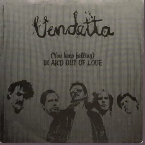 Vendetta - (You Keep Falling ) In And Out Of Love 7 Inch Vinyl Single (7 Inch Record) - NM/NM - Classical33.co.uk