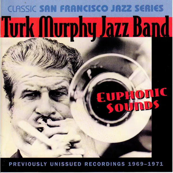 Turk Murphy's Jazz Band - Euphonic Sounds (CD, Album) - NM/NM - Classical33.co.uk