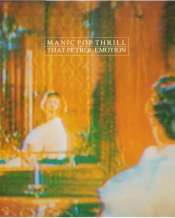 That Petrol Emotion - Manic Pop Thrill Vinyl LP (LP Record, Album) - NM/VG+ - Classical33.co.uk