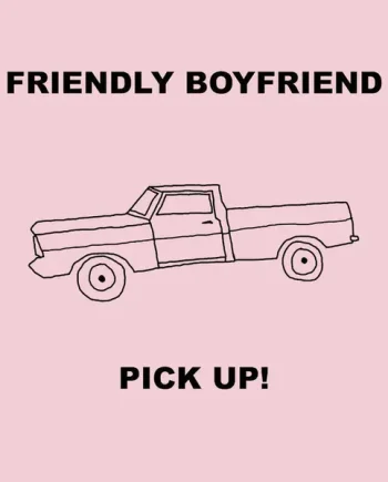 Friendly Boyfriend - Pick Up!