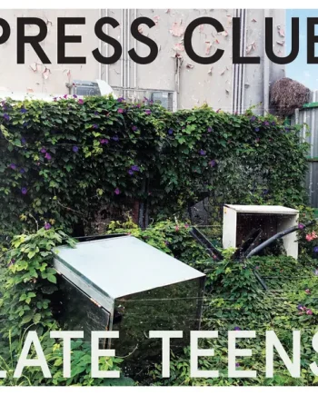 PRESS CLUB - LATE TEENS VINYL (LTD. ED. TRANSPARENT W/ HEAVY LAVENDER SPLATTER)