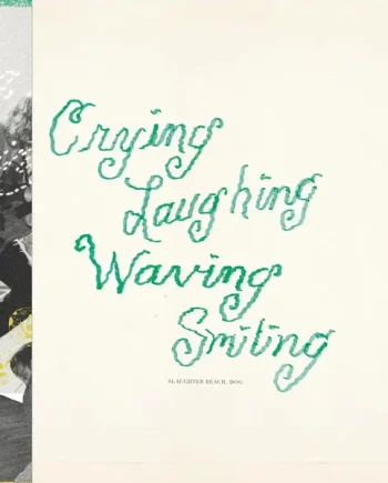 SLAUGHTER BEACH, DOG - CRYING, LAUGHING, WAVING, SMILING VINYL (LTD. ED. GREEN GATEFOLD + POSTER)
