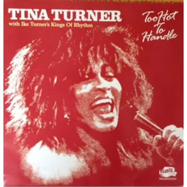 Tina Turner With Ike Turner's Kings Of Rhythm - Too Hot To Handle Vinyl LP (LP Record, Album, Compilation, Unofficial) - NM/VG+ - Classical33.co.uk