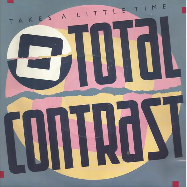 Total Contrast - Takes A Little Time 7 Inch Vinyl Single (7 Inch Record) (Signed by Band Members) - NM/VG+ - Classical33.co.uk