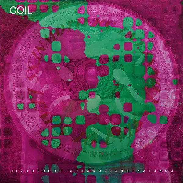Coil - Constant Shallowness Leads to Evil - All City Records