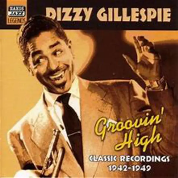 Dizzy Gillespie - Groovin' High, Classic Recordings 1942-1949 (CD, Compilation) - NM/NM - Classical33.co.uk