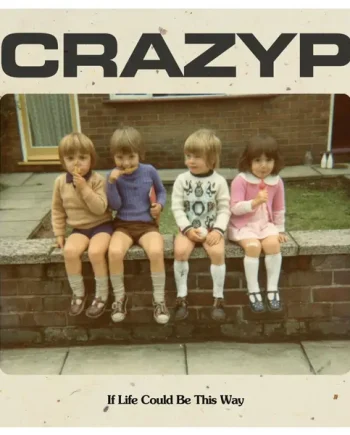CRAZY P - IF LIFE COULD BE THIS WAY VINYL (7")