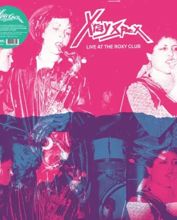 X-RAY SPEX - LIVE AT THE ROXY CLUB VINYL RE-ISSUE (LTD. ED. 'SPITTLE WHITE')