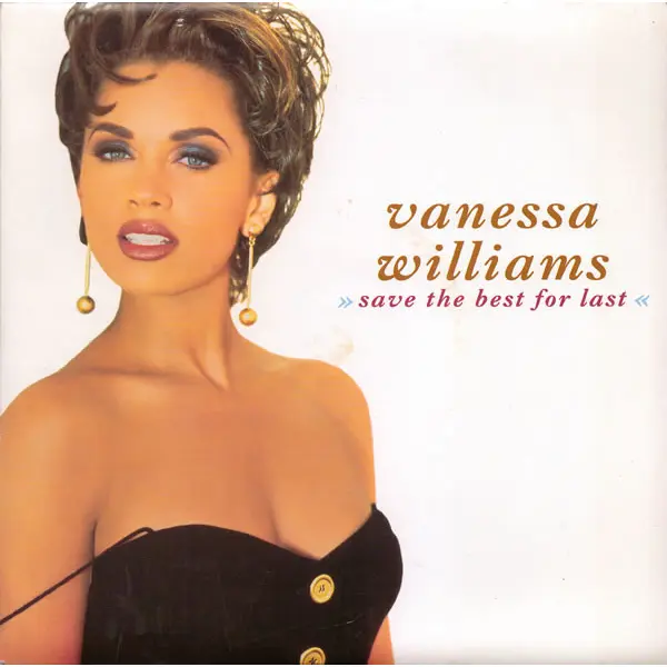Vanessa Williams - Save The Best For Last 7 Inch Vinyl Single (7 Inch Record) - VG+/VG+ - Classical33.co.uk