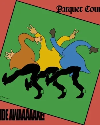 PARQUET COURTS - WIDE AWAKE! VINYL (LTD. DELUXE COLLECTORS ED. /OR/ STANDARD VERSION)