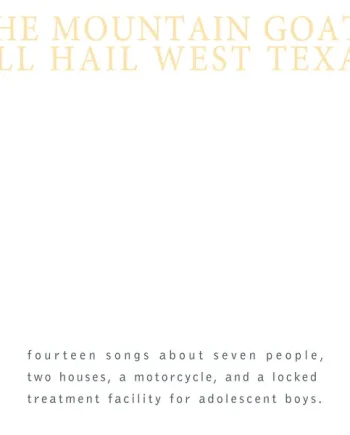 THE MOUNTAIN GOATS - ALL HAIL WEST TEXAS VINYL RE-ISSUE (LTD. ED. YELLOW GATEFOLD)