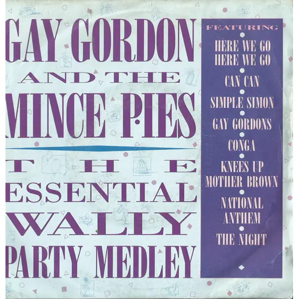 Gay Gordon and The Mince Pies - The Essential Wally Party Medley 7 Inch Vinyl Single (7 Inch Record) - NM/VG - Classical33.co.uk