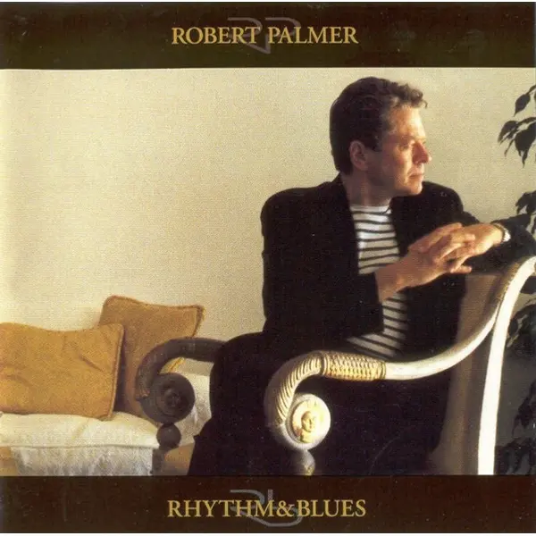 Robert Palmer - Rhythm and Blues (CD, Album) - NM/NM - Classical33.co.uk