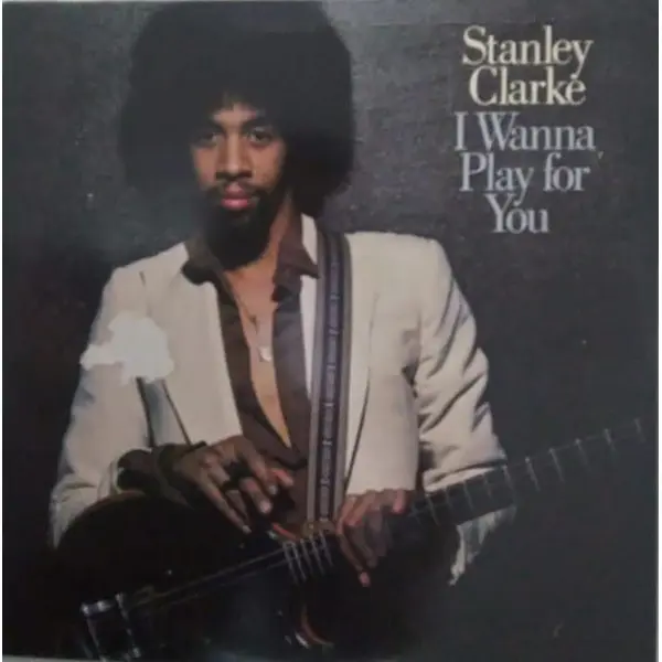 Stanley Clarke - I Wanna Play For You Vinyl LP (2xLP Record, Album, Gatefold) - NM/NM - Classical33.co.uk