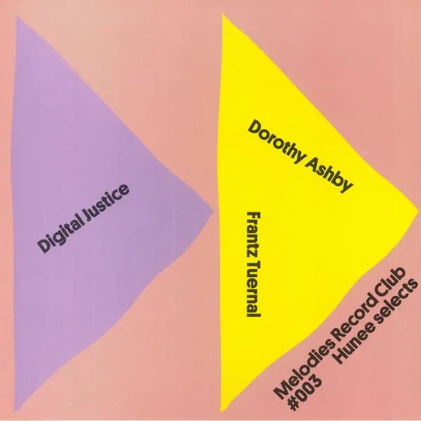 Hunee Selects Digital Justice / Dorothy Ashby / Frantz Tuernal - Melodies Record Club 003 - All City Records