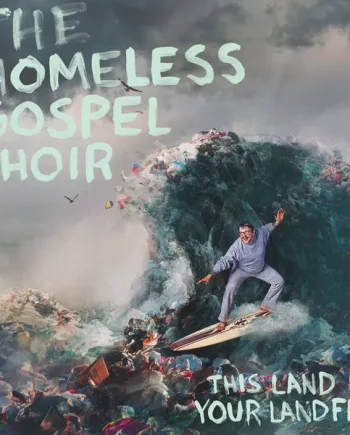 THE HOMELESS GOSPEL CHOIR - THIS LAND IS YOUR LANDFILL VINYL (LTD. ED. SKY BLUE)