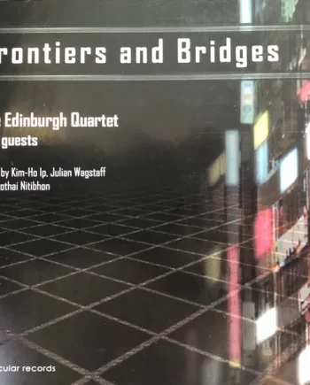 The Edinburgh Quartet and Guests - Frontiers and Bridges (CD) - M/M - Classical33.co.uk