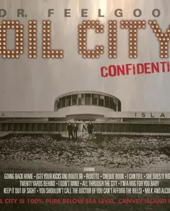 DR. FEELGOOD - OIL CITY CONFIDENTIAL VINYL (SUPER LTD. 'RSD' ED. 2LP)