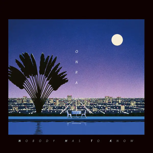 Onra - Nobody Has To Know - All City Records
