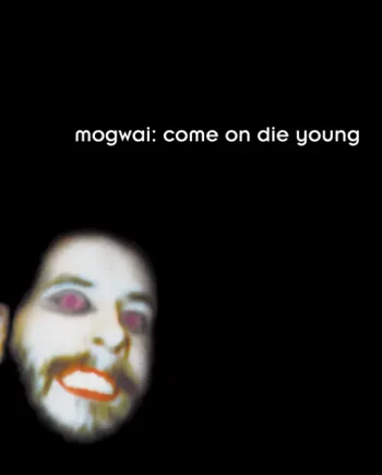 MOGWAI - COME ON DIE YOUNG VINYL RE-ISSUE (LTD. ED. WHITE 2LP GATEFOLD)