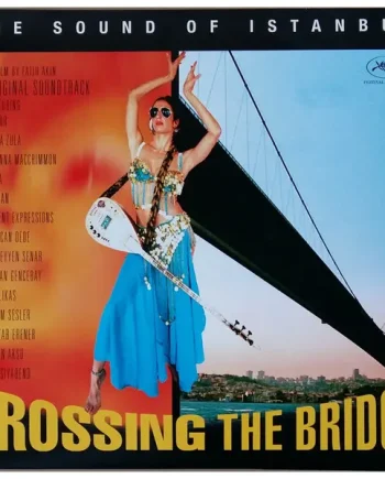Various - Crossing The Bridge - The Sound Of Istanbul (Original Soundtrack) - All City Records