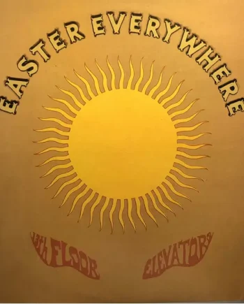 13th Floor Elevators – Easter Everywhere | VinylSelector.com