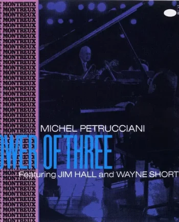 MICHEL PETRUCCIANI, JIM HALL, WAYNE SHORTER - POWER OF THREE VINYL RE-ISSUE (LTD. 'TONE POET' ED. 180G LP)