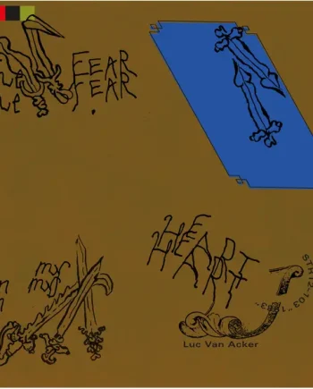 Luc Van Acker / Pas De Deux - The Fear In My Heart / Cardiocleptomanie