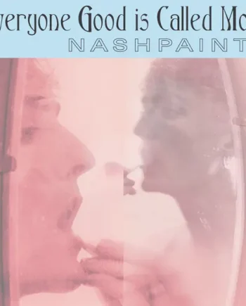 Nashpaints - Everyone Good Is Called Molly - All City Records