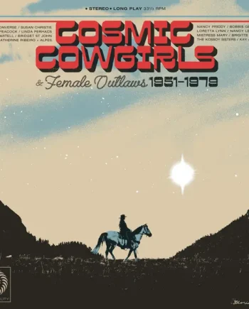 COSMIC COWGIRLS & FEMALE OUTLAWS 1951-1979 (VARIOUS) VINYL (SUPER LTD. SELECT RETAILERS ED. 'BLAZING CAMPFIRE')