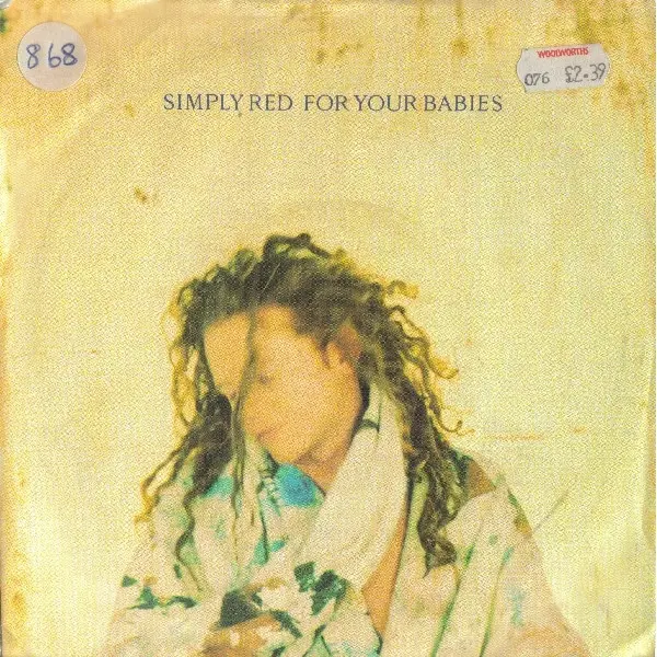 Simply Red - For Your Babies 7 Inch Vinyl Single (7 Inch Record) - NM/VG+ - Classical33.co.uk
