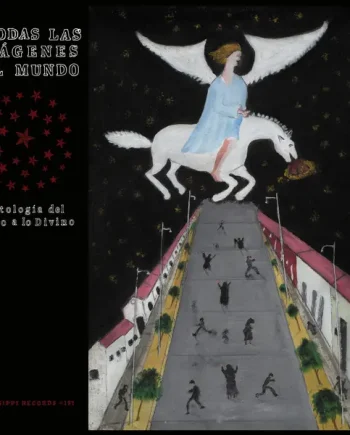 A Todas Las Imagenes Del Mundo - Antologia Del Canto A Lo Divino