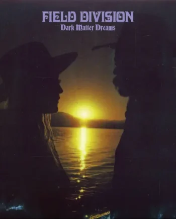 FIELD DIVISION - DARK MATTER DREAMS VINYL (LTD. ED. SILVER GATEFOLD)