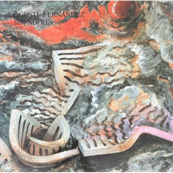 Agustí Fernandez - Suite Nofres / Interseccions. Música I Arts Escèniques (1985-1990) - All City Records