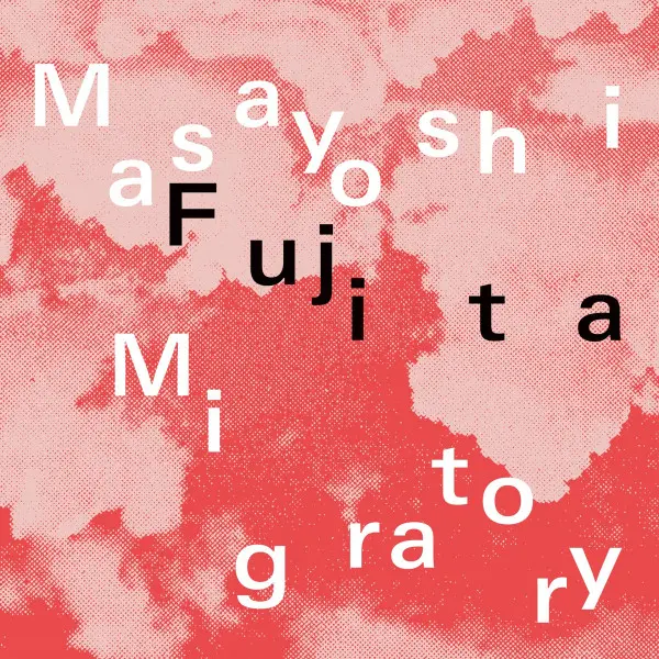Masayoshi Fujita - Migratory - All City Records
