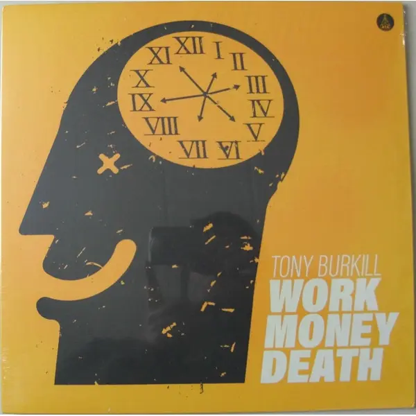 Tony Burkill - Work Money Death - All City Records